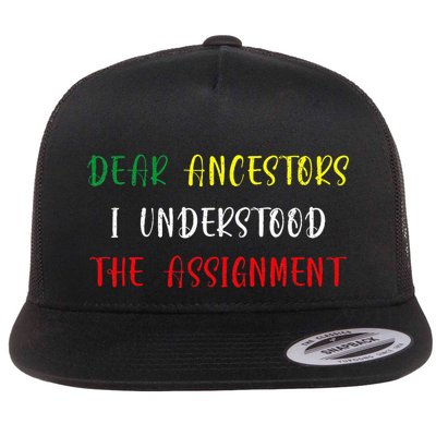 Dear Ancestors I Understood The Assignment Juneteenth Flatbill Hat