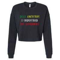 Dear Ancestors I Understood The Assignment Juneteenth Cropped Pullover Crew