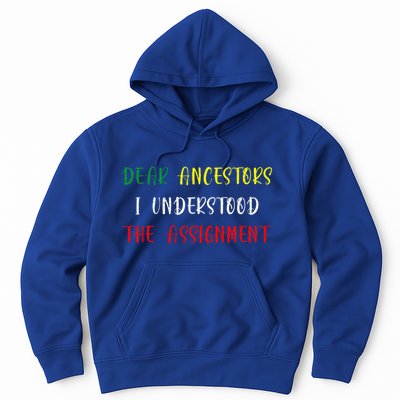 Dear Ancestors I Understood The Assignment Juneteenth Hoodie