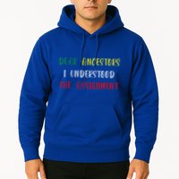 Dear Ancestors I Understood The Assignment Juneteenth Hoodie