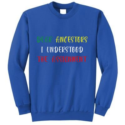 Dear Ancestors I Understood The Assignment Juneteenth Sweatshirt