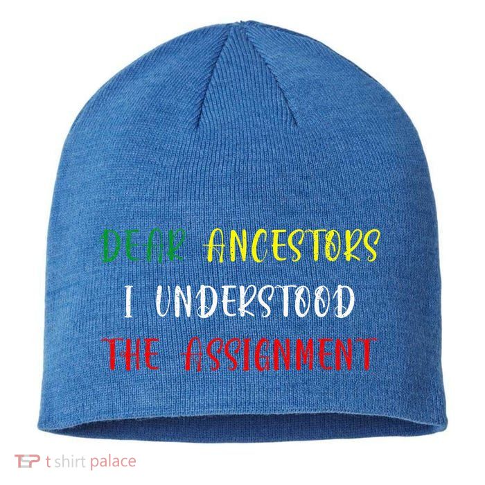 Dear Ancestors I Understood The Assignment Juneteenth Sustainable Beanie
