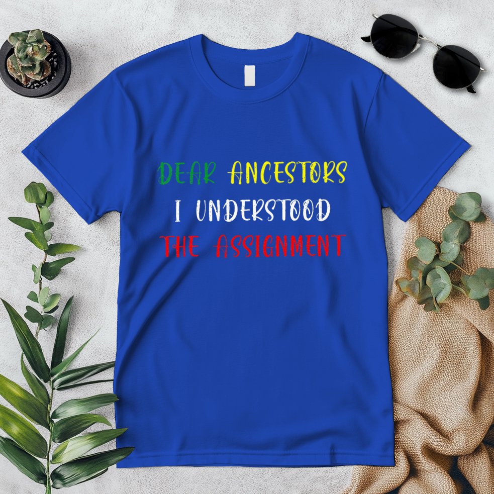 Dear Ancestors I Understood The Assignment Juneteenth Premium T-Shirt