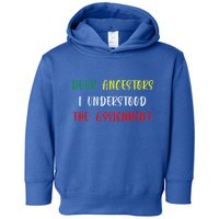 Dear Ancestors I Understood The Assignment Juneteenth Toddler Hoodie