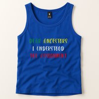 Dear Ancestors I Understood The Assignment Juneteenth Tank Top