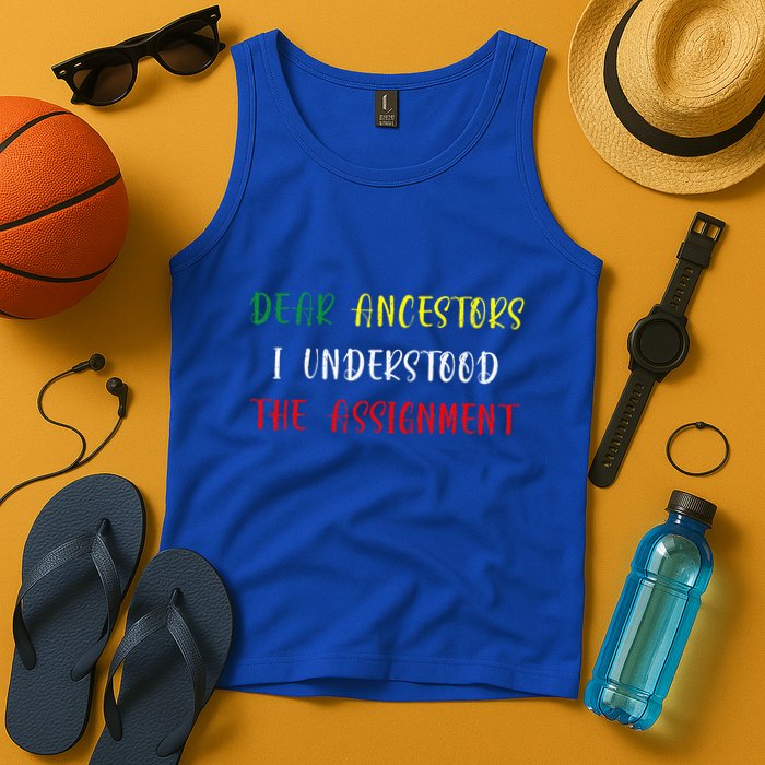 Dear Ancestors I Understood The Assignment Juneteenth Tank Top