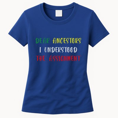 Dear Ancestors I Understood The Assignment Juneteenth Womens T-Shirt