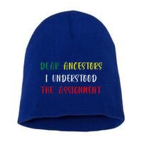Dear Ancestors I Understood The Assignment Juneteenth Short Acrylic Beanie