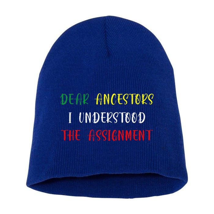 Dear Ancestors I Understood The Assignment Juneteenth Short Acrylic Beanie