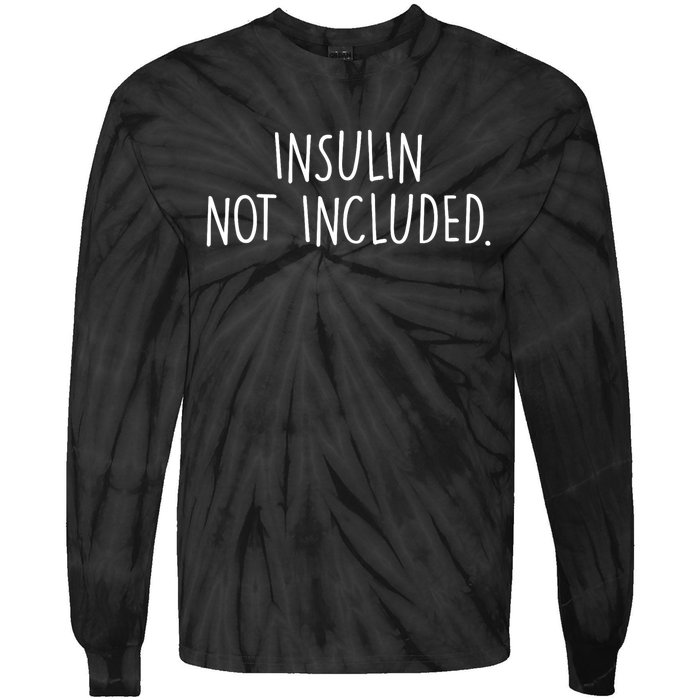 Diabetes Awareness Insulin Not Included Cool Type 1 Diabetes Tie-Dye Long Sleeve Shirt