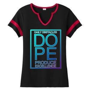 Daily Obstacles Produce Excellence DOPE Ladies Halftime Notch Neck Tee