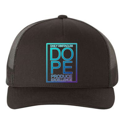 Daily Obstacles Produce Excellence DOPE Yupoong Adult 5-Panel Trucker Hat