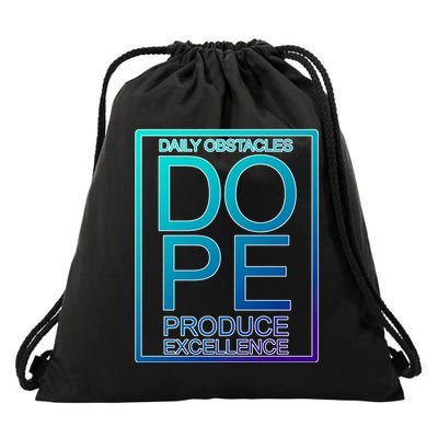 Daily Obstacles Produce Excellence DOPE Drawstring Bag