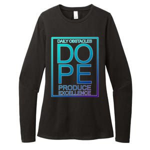 Daily Obstacles Produce Excellence DOPE Womens CVC Long Sleeve Shirt