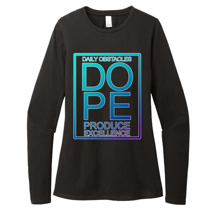 Daily Obstacles Produce Excellence DOPE Womens CVC Long Sleeve Shirt