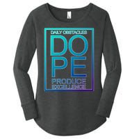 Daily Obstacles Produce Excellence DOPE Women's Perfect Tri Tunic Long Sleeve Shirt