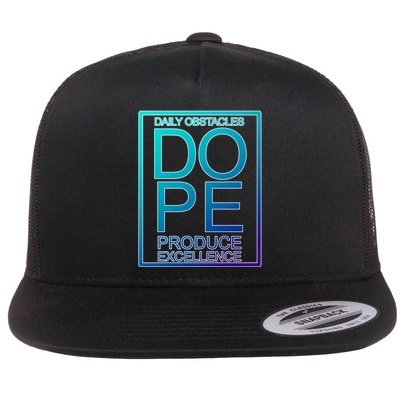 Daily Obstacles Produce Excellence DOPE Flat Bill Trucker Hat