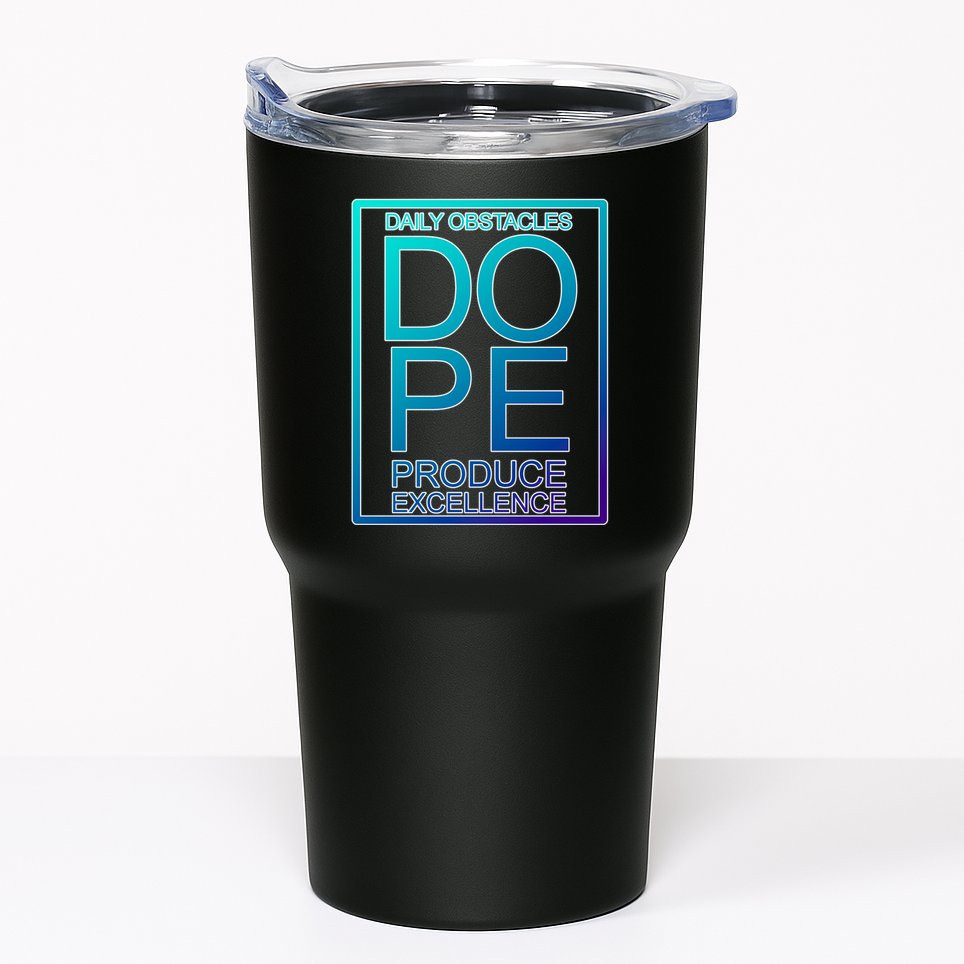 Daily Obstacles Produce Excellence DOPE Tumbler