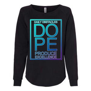 Daily Obstacles Produce Excellence DOPE Womens California Wash Sweatshirt