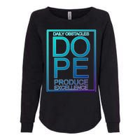 Daily Obstacles Produce Excellence DOPE Womens California Wash Sweatshirt