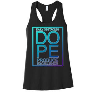 Daily Obstacles Produce Excellence DOPE Women's Racerback Tank