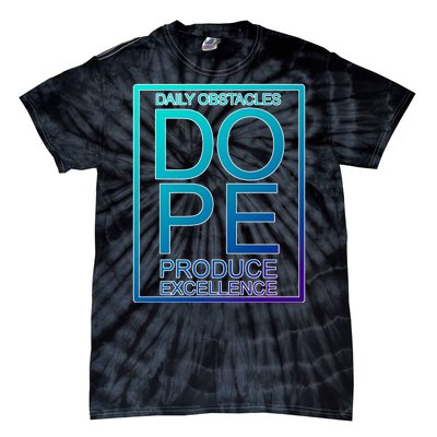 Daily Obstacles Produce Excellence DOPE Tie-Dye T-Shirt