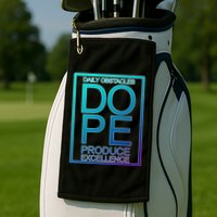 Daily Obstacles Produce Excellence DOPE Golf Towel