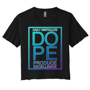 Daily Obstacles Produce Excellence DOPE Women's Crop Top Tee