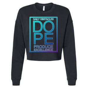 Daily Obstacles Produce Excellence DOPE Cropped Pullover Crew