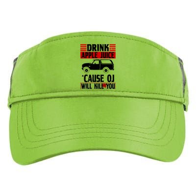 Drink Apple Juice Cause OJ Will Kill You Adult Drive Performance Visor