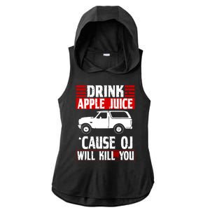 Drink Apple Juice Cause OJ Will Kill You Ladies PosiCharge Tri-Blend Wicking Draft Hoodie Tank