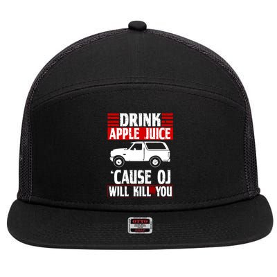 Drink Apple Juice Cause OJ Will Kill You 7 Panel Mesh Trucker Snapback Hat