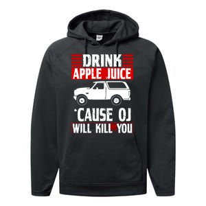 Drink Apple Juice Cause OJ Will Kill You Performance Fleece Hoodie