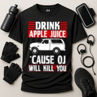 Drink Apple Juice Cause OJ Will Kill You Cooling Performance Crew T-Shirt