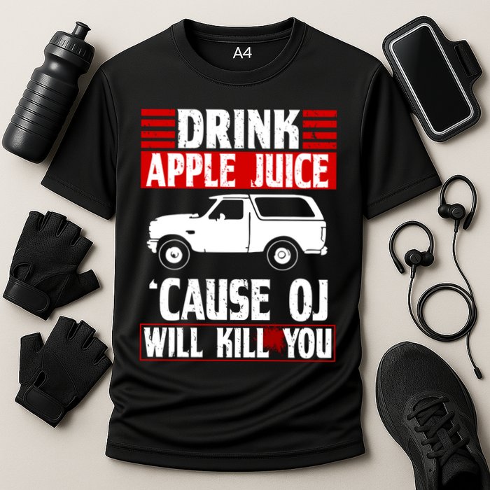 Drink Apple Juice Cause OJ Will Kill You Cooling Performance Crew T-Shirt