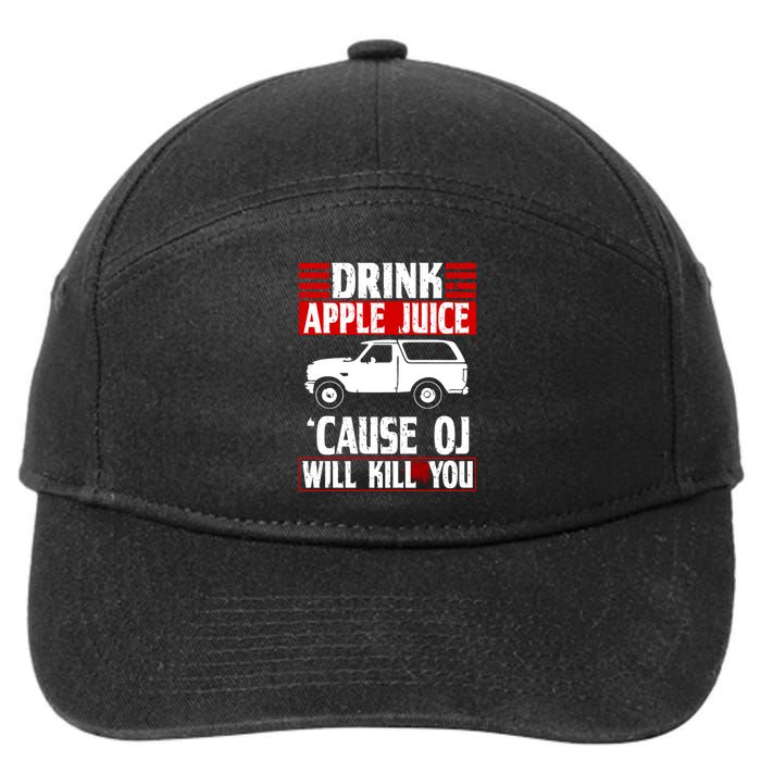Drink Apple Juice Cause OJ Will Kill You 7-Panel Snapback Hat