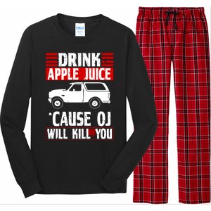 Drink Apple Juice Cause OJ Will Kill You Long Sleeve Pajama Set