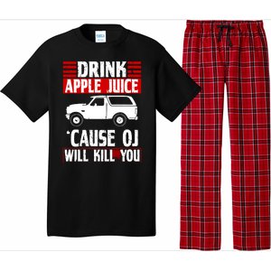 Drink Apple Juice Cause OJ Will Kill You Pajama Set