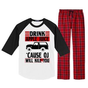 Drink Apple Juice Cause OJ Will Kill You Raglan Sleeve Pajama Set