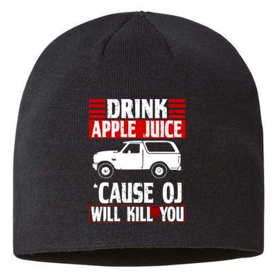 Drink Apple Juice Cause OJ Will Kill You Sustainable Beanie