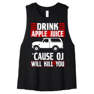 Drink Apple Juice Cause OJ Will Kill You Women's Racerback Cropped Tank