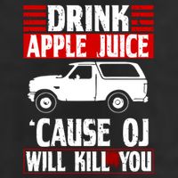 Drink Apple Juice Cause OJ Will Kill You Golf Towel
