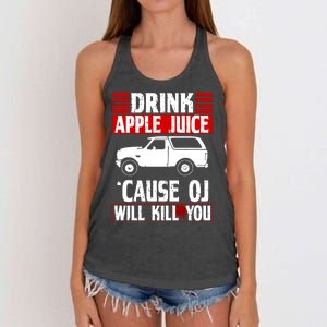 Drink Apple Juice Cause OJ Will Kill You Women's Knotted Racerback Tank