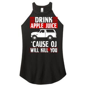 Drink Apple Juice Cause OJ Will Kill You Women's Perfect Tri Rocker Tank