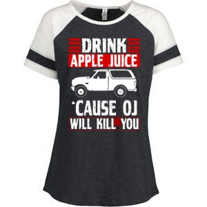 Drink Apple Juice Cause OJ Will Kill You Enza Ladies Jersey Colorblock Tee