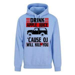 Drink Apple Juice Cause OJ Will Kill You Unisex Surf Hoodie