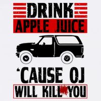 Drink Apple Juice Cause OJ Will Kill You Garment-Dyed Sweatshirt