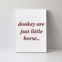 Donkey Are Jsut Little Horse Sarcasm Funny Donkey Canvas