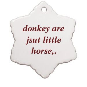 Donkey Are Jsut Little Horse Sarcasm Funny Donkey Ceramic Star Ornament