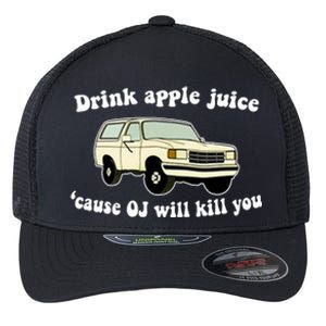 Drink Apple Juice Cause OJ Will Kill You Funny Flexfit Unipanel Trucker Cap